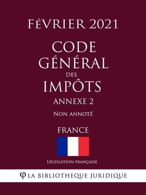 cover image of Code général des impôts, Annexe 2 (France) (Février 2021) Non annoté